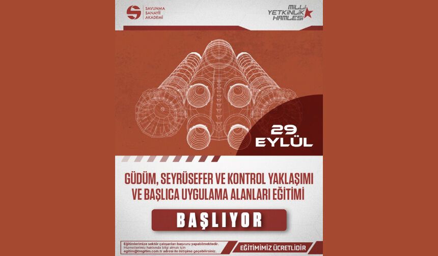 Güdüm Seyrüsefer ve Kontrol Yaklaşımı ve Başlıca Uygulama Alanları Eğitimi Başlıyor!
