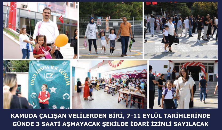 Kamuda çalışan velilerden biri, 7-11 Eylül tarihlerinde günde 3 saati aşmayacak şekilde idari izinli sayılacak