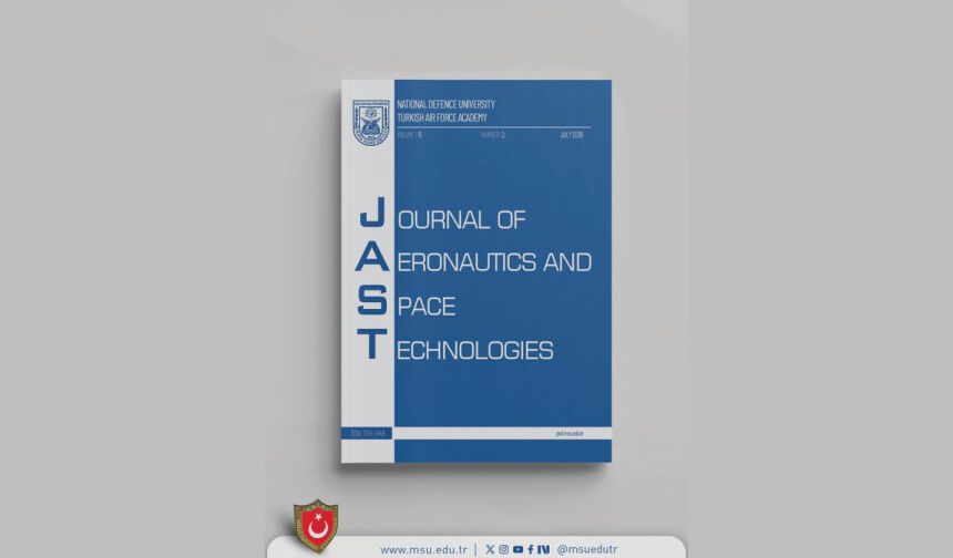 “Journal of Aeronautics and Space Technologies” (JAST) dergisinin 2026 Temmuz sayısı
