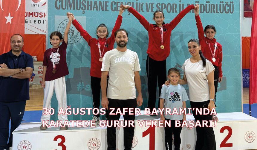 30 AĞUSTOS ZAFER BAYRAMI’NDA KARATEDE GURUR VEREN BAŞARI!