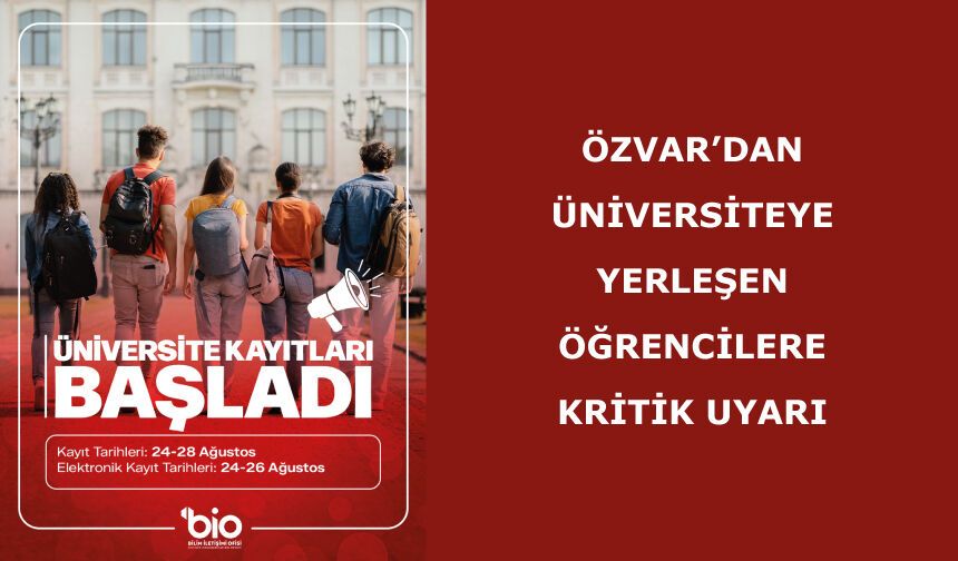 Özvar’dan üniversiteye yerleşen öğrencilere kritik uyarı
