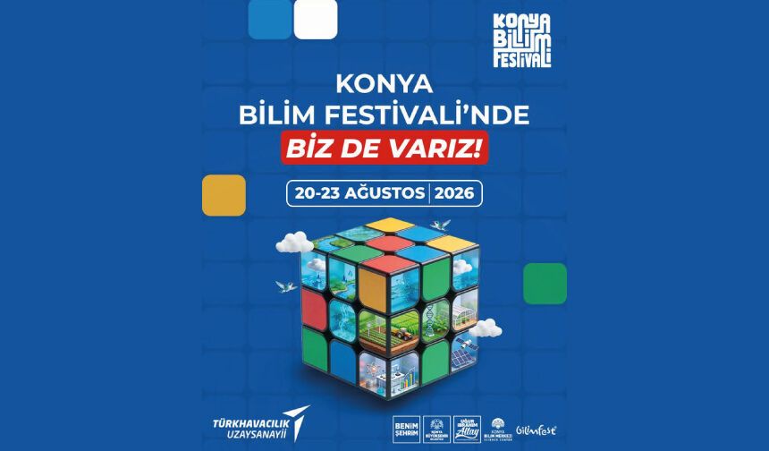Konya Bilim Festivali’nde bilim ve teknoloji tutkunlarıyla buluşmaya hazırız!