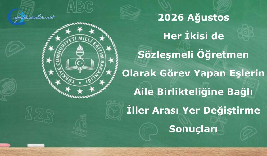 Her İkisi de Sözleşmeli Öğretmen Eşlerin Aile Birlikteliğine Bağlı İller Arası Yer Değiştirme Sonuçları