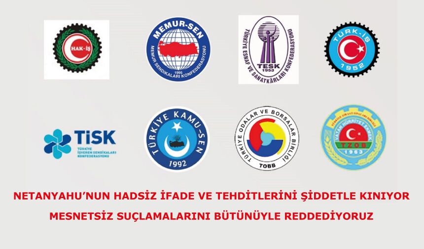 Netanyahu’nun hadsiz ifade ve tehditlerini şiddetle kınıyor, mesnetsiz suçlamalarını bütünüyle reddediyoruz