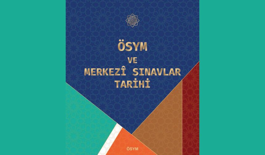 ÖSYM ve Merkezî Sınavlar Tarihi