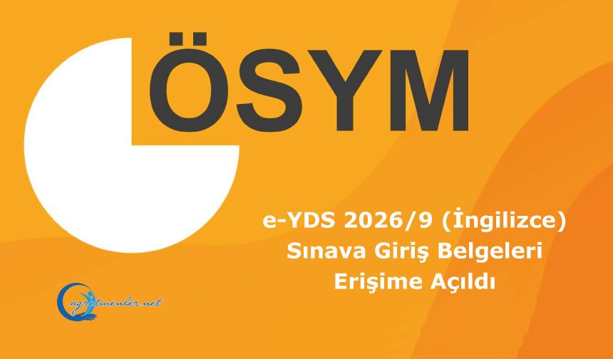 e-YDS 2026/9 (İngilizce): Sınava Giriş Belgeleri Erişime Açıldı