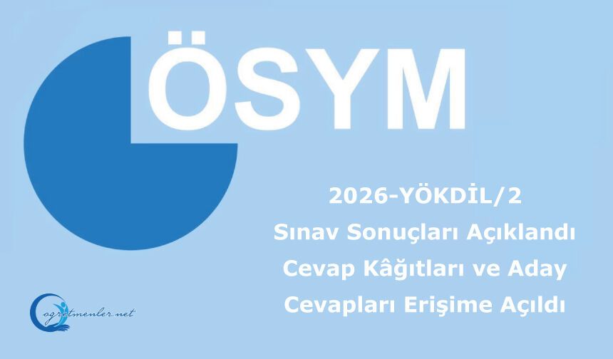 2026-YÖKDİL/2: Sınav Sonuçları Açıklandı, Cevap Kâğıtları ve Aday Cevapları Erişime Açıldı