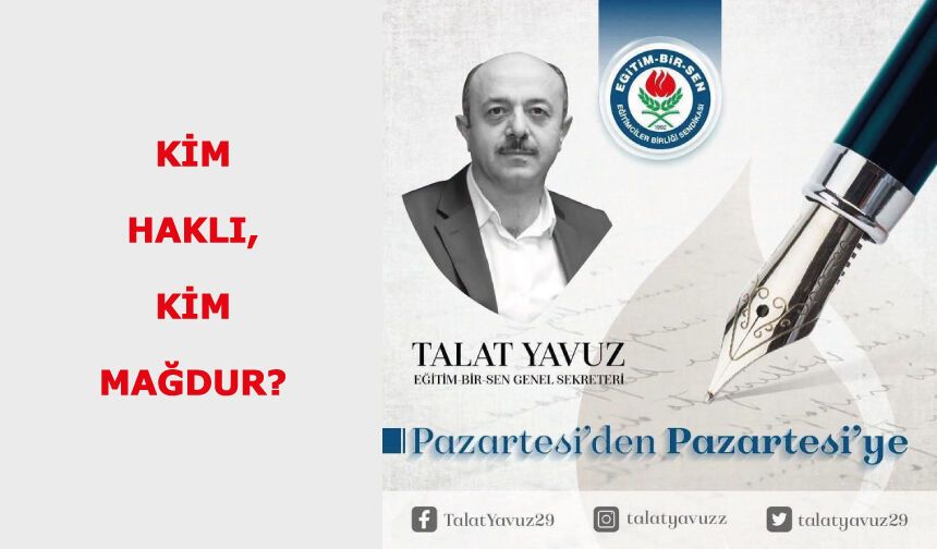 KİM HAKLI, KİM MAĞDUR?
