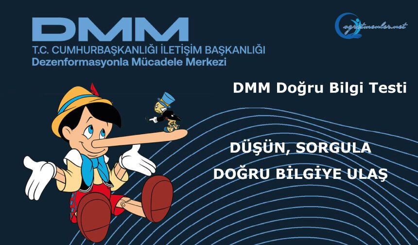 DMM Doğru Bilgi Testi Düşün, Sorgula ve Doğru Bilgiye Ulaş