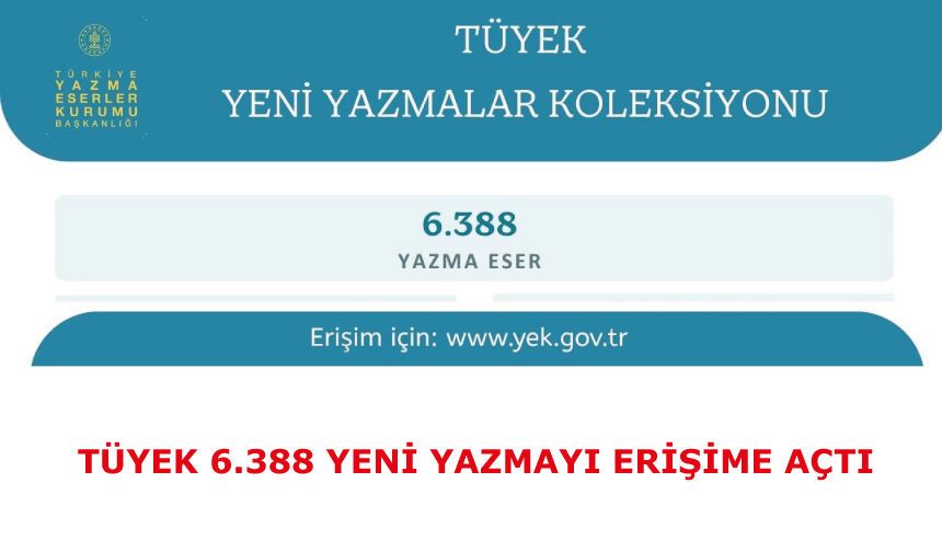 TÜYEK 6.388 YENİ YAZMAYI ERİŞİME AÇTI