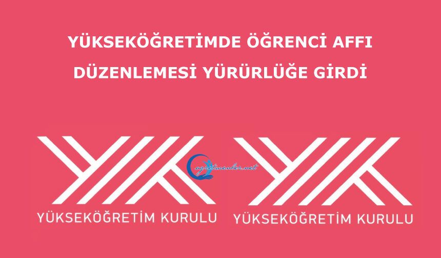 Yükseköğretimde öğrenci affı düzenlemesi yürürlüğe girdi