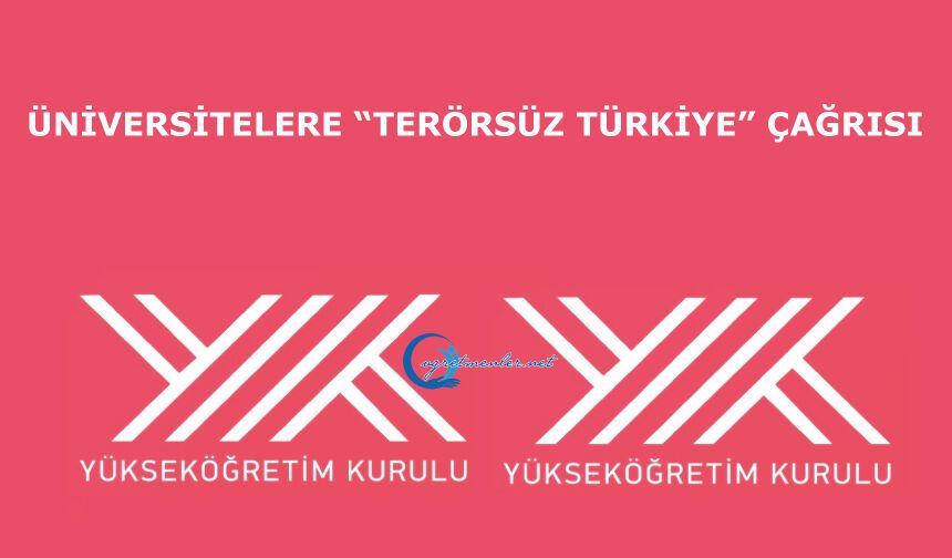 Yükseköğretim Kurulundan üniversitelere “Terörsüz Türkiye” çağrısı