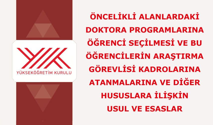Doktoraya Öğrenci Seçilmesi ve Bu Öğrencilerin Araştırma Görevlisi Kadrolarına Atanmalarına İlişkin Usul ve Esaslar