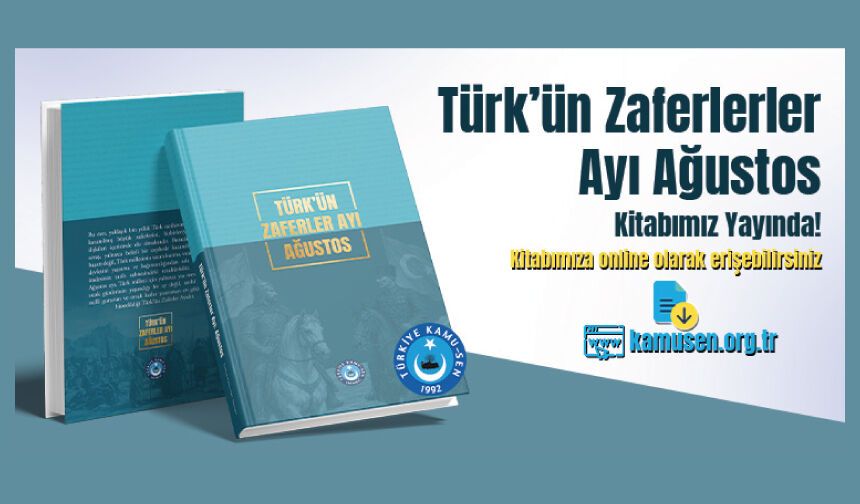 Türk’ün Zaferler Ayı: Ağustos Kitabımız YAYINDA