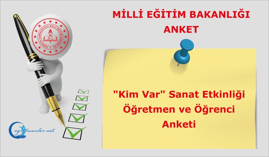 " Kim Var " Sanat Etkinliği Öğretmen ve Öğrenci Anketi