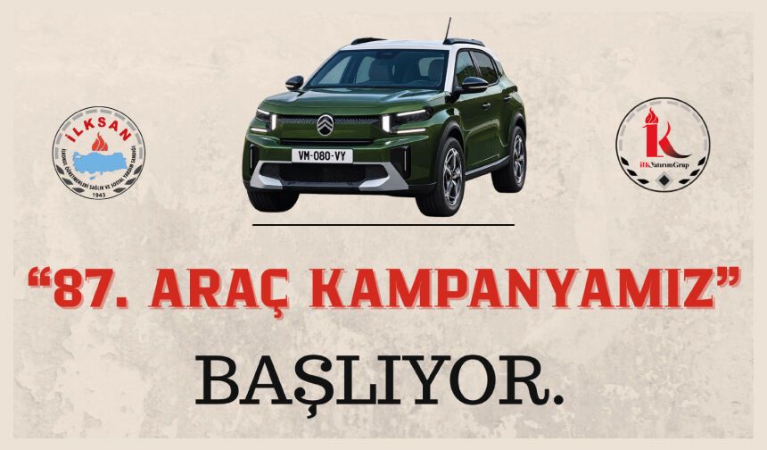 87. ARAÇ KAMPANYAMIZ BAŞLIYOR