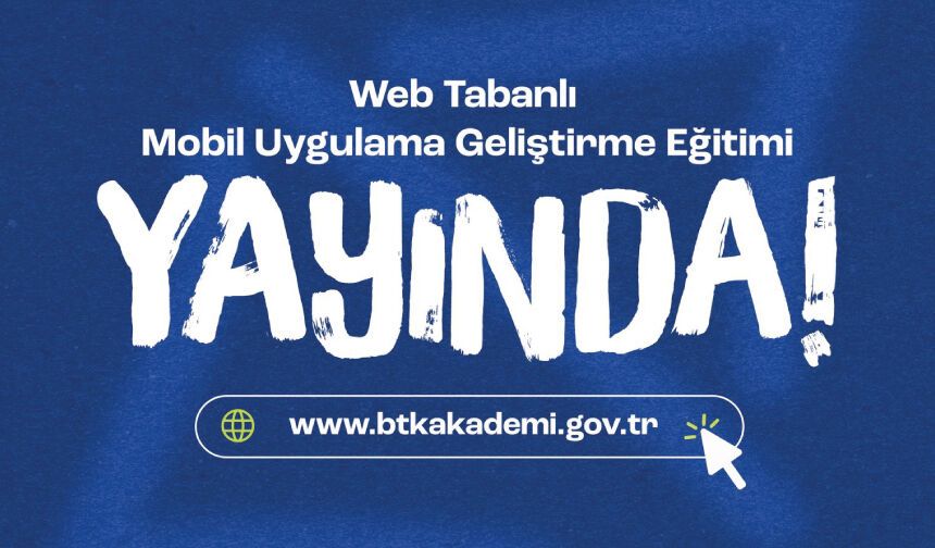 Web Tabanlı Mobil Uygulama Geliştirme Eğitimi yayında!