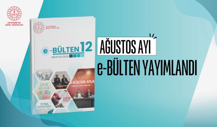 ORTAÖĞRETİM GENEL MÜDÜRLÜĞÜ "E-BÜLTEN AĞUSTOS 2026" SAYISI YAYIMLANDI