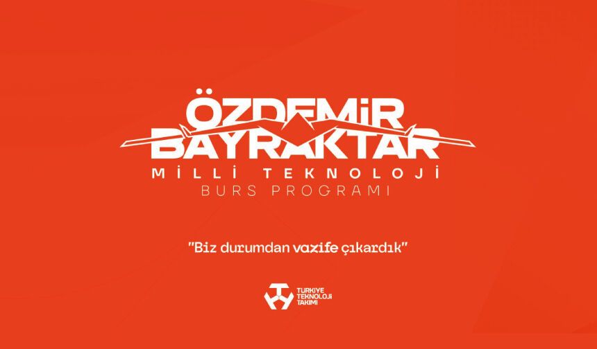 Özdemir Bayraktar Milli Teknoloji Burs Programı Yeni Dönem Başvuruları Başladı!