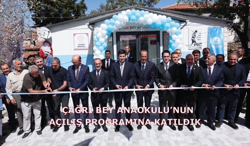 Çağrı Bey Anaokulu’nun açılış programına katıldık