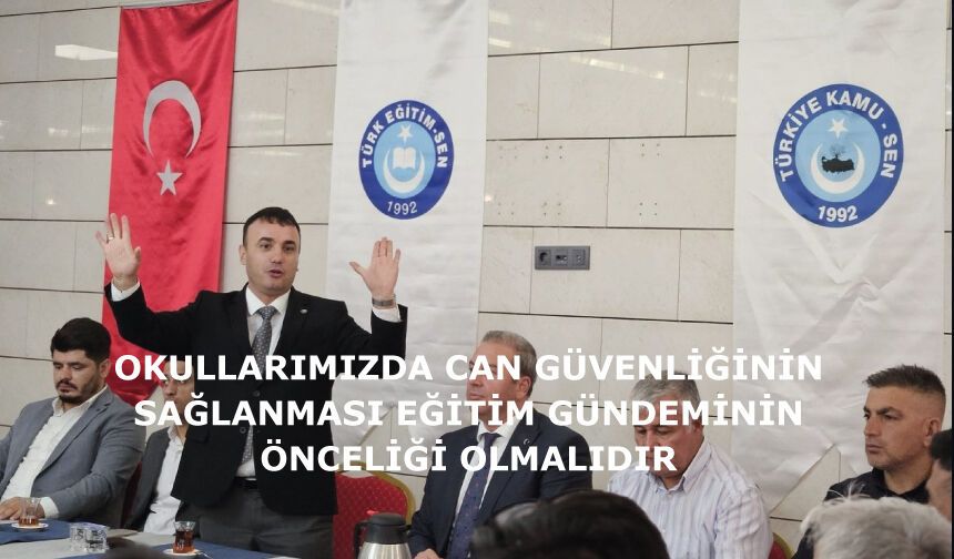 Okullarımızda Can Güvenliğinin Sağlanması Eğitim Gündeminin Önceliği Olmalıdır