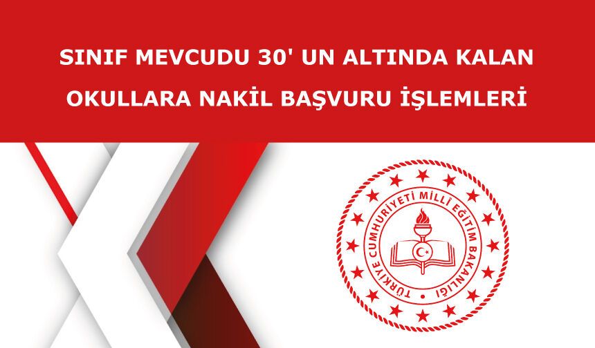 Sınıf Mevcudu 30' un Altında Kalan Okullara Nakil Başvuru İşlemleri