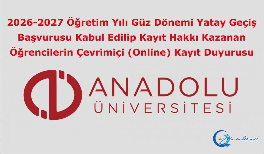 Yatay Geçiş Başvurusu Kabul Edilip Kayıt Hakkı Kazanan Öğrencilerin Çevrimiçi (Online) Kayıt Duyurusu