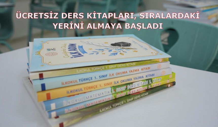 ÜCRETSİZ DERS KİTAPLARI, SIRALARDAKİ YERİNİ ALMAYA BAŞLADI