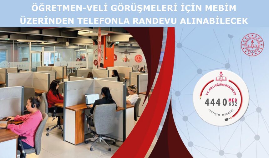 ÖĞRETMEN-VELİ GÖRÜŞMELERİ İÇİN MEBİM ÜZERİNDEN TELEFONLA RANDEVU ALINABİLECEK
