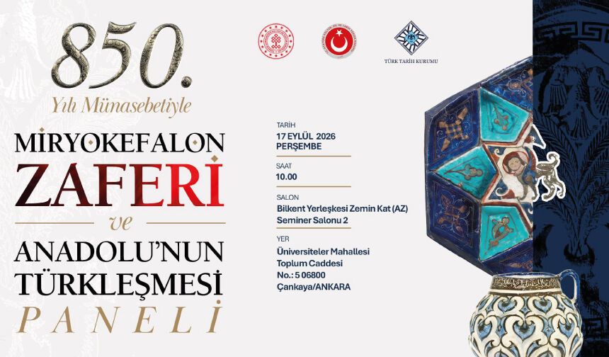 “Miryokefalon Zaferi ve Anadolu’nun Türkleşmesi Paneli"ne davetlisiniz
