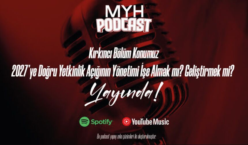 2027'e Doğru Yetkinlik Açığının Yönetimi İşe Almak mı, Geliştirmek mi?