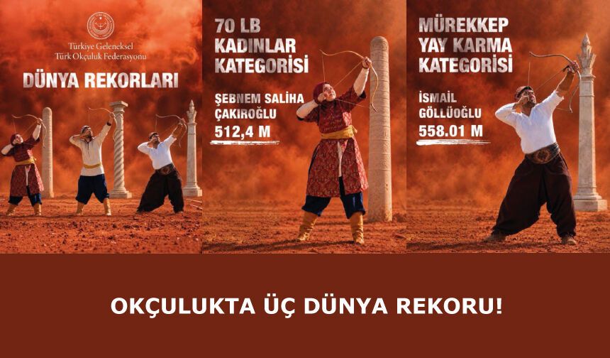 Okçulukta Üç Dünya Rekoru!