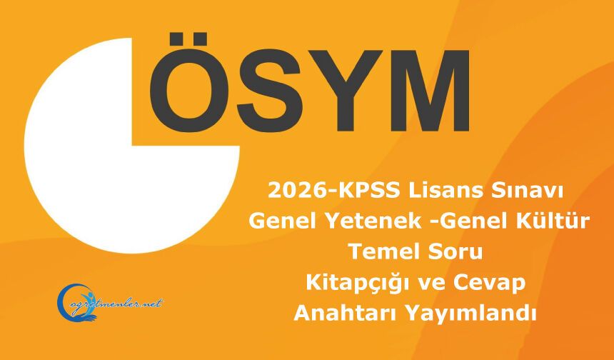 2026-KPSS Lisans Sınavı Temel Soru Kitapçığı ve Cevap Anahtarı Yayımlandı