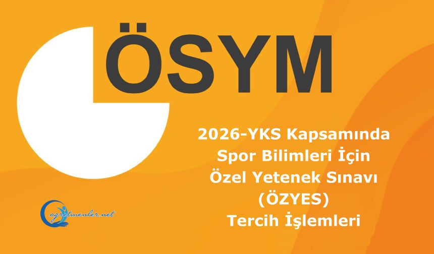 2026-YKS Kapsamında Spor Bilimleri İçin Özel Yetenek Sınavı (ÖZYES): Tercih İşlemleri