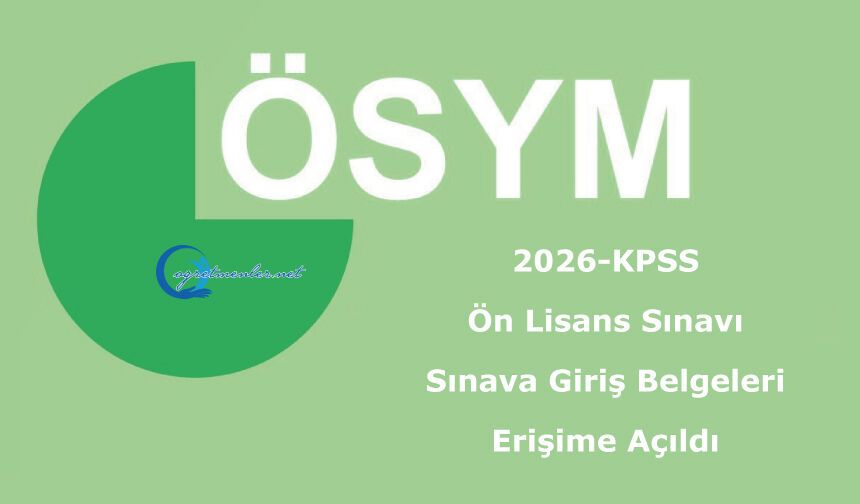 2026-KPSS Ön Lisans Sınavı: Sınava Giriş Belgeleri Erişime Açıldı