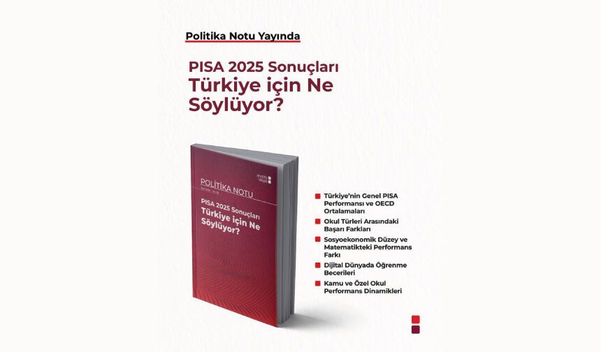 PISA 2025 sonuçları Türkiye açısından ne söylüyor?