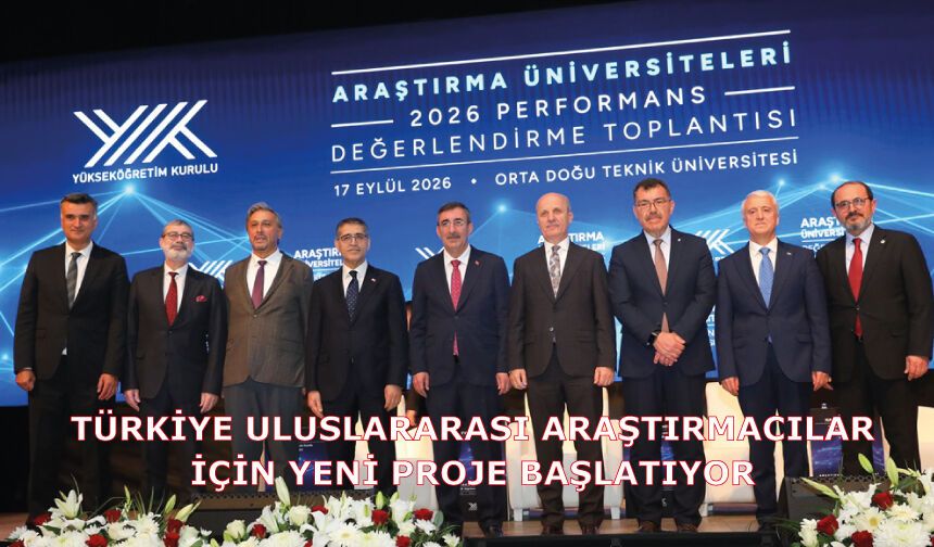 Türkiye uluslararası araştırmacılar için yeni proje başlatıyor