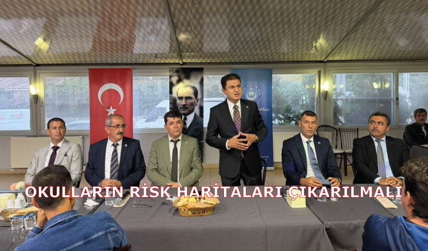 Okulların Risk Haritaları Çıkarılmalı