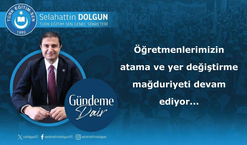 Öğretmenlerimizin atama ve yer değiştirme mağduriyeti devam ediyor..