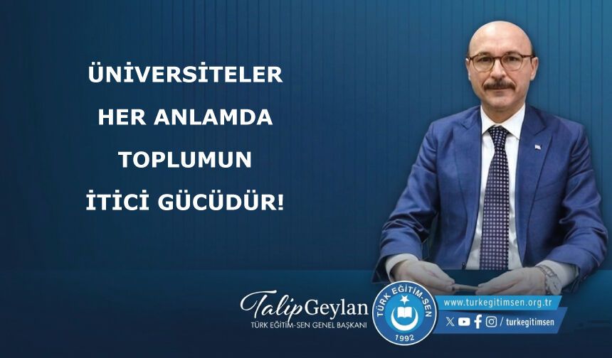 ÜNİVERSİTELER HER ANLAMDA TOPLUMUN İTİCİ GÜCÜDÜR!