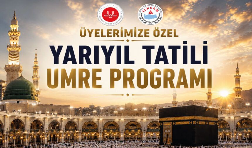 ÜYELERİMİZE ÖZEL YARIYIL TATİLİ UMRE PROGRAMI