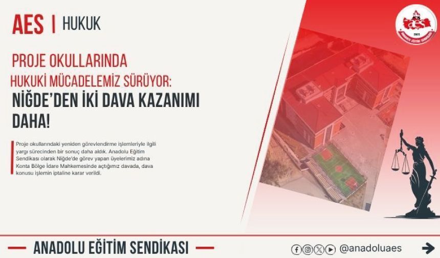 Proje Okullarında Hukuki Mücadelemiz Sürüyor Niğde’den İki Dava Kazanımı Daha!