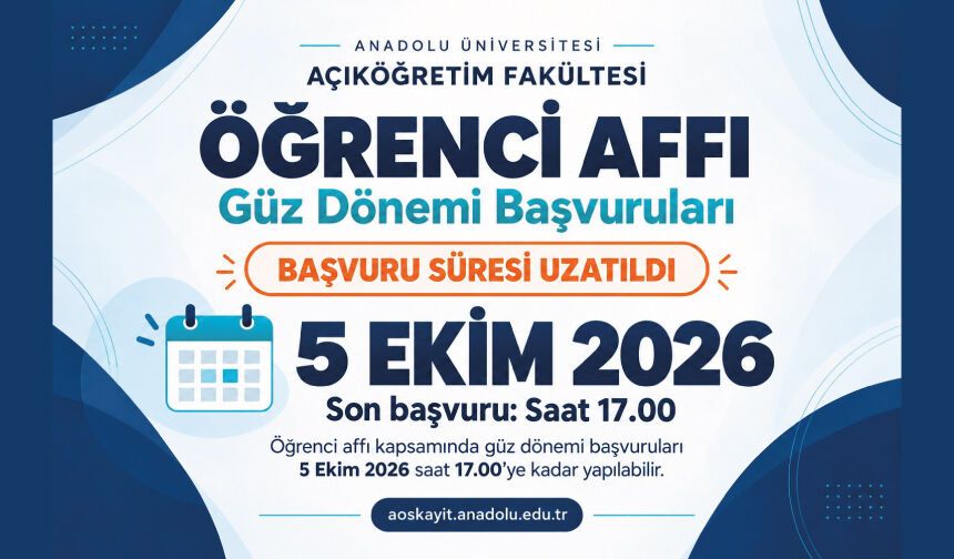 Güz dönemi için Af başvuruları 5 Ekim 2026 tarihine kadar uzatılmıştır.