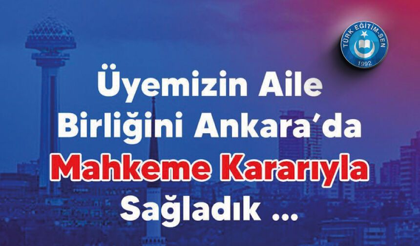 Bakanlığın 'Hizmet Aksar' Gerekçesiyle Parçaladığı Aile Birliğine Yargı Kalkanı!