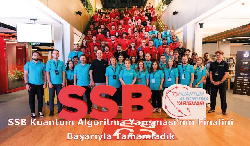 SSB Kuantum Algoritma Yarışması’nın Finalini Başarıyla Tamamladık