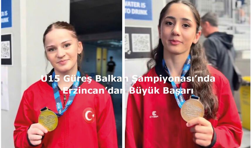 U15 Güreş Balkan Şampiyonası’nda Erzincan’dan Büyük Başarı