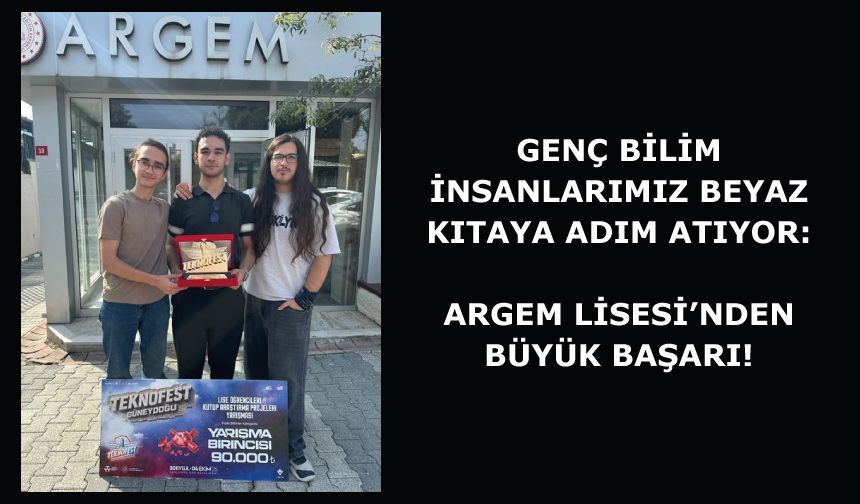 Genç Bilim İnsanlarımız Beyaz Kıtaya Adım Atıyor: ARGEM Lisesi’nden Büyük Başarı!