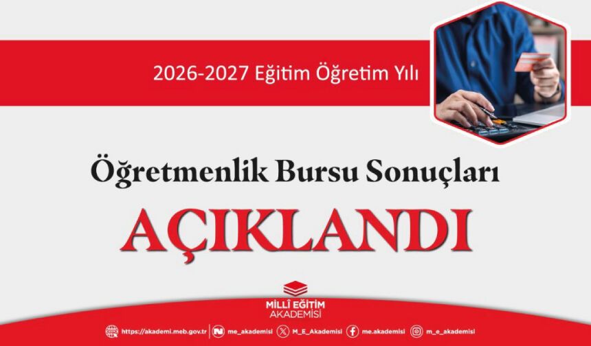 2026-2027 Eğitim Öğretim Yılı Öğretmenlik Bursu Sonuçları Açıklandı