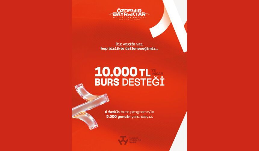 Bir gelecek var, birlikte inşa edeceğimiz  Özdemir Bayraktar Milli Teknoloji Burs Programı