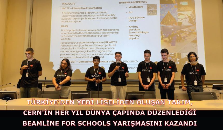 CERN'in her yıl dünya çapında düzenlediği Beamline for Schools yarışmasını kazandılar